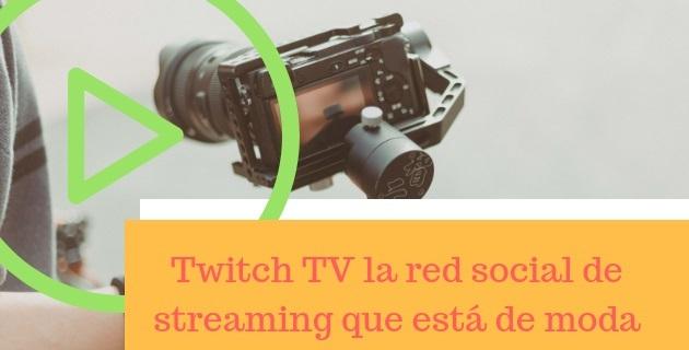 Twitch, la red social que cada día engancha a más gente